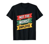 Insignia sarcástica Divertida con Texto en inglés Not The Worst Employee Camiseta