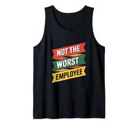 Insignia sarcástica Divertida con Texto en inglés Not The Worst Employee Camiseta sin Mangas