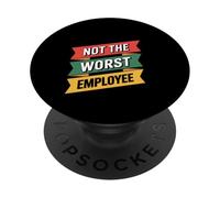 Insignia sarcástica Divertida con Texto en inglés Not The Worst Employee PopSockets PopGrip Adhesivo