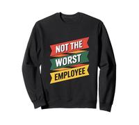 Insignia sarcástica Divertida con Texto en inglés Not The Worst Employee Sudadera
