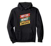 Insignia sarcástica Divertida con Texto en inglés Not The Worst Employee Sudadera con Capucha