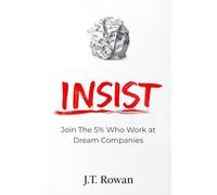 INSIST: Join The 5% Who Work at Dream Companies