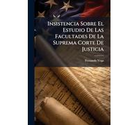 Insistencia Sobre El Estudio De Las Facultades De La Suprema Corte De Justicia