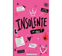 INSOLENTE - Carnet sans filtre pour écrire, râler et penser trop: Journal guidé avec humour, pages à compléter, to-do list, notes et citations à colorier (Collection Sans Filtre)