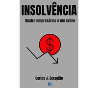 INSOLVÊNCIA: Quatro empresários e um crime