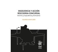Insolvencia y acción rescisoria concursal. Doctrina, jurisprudencia y formularios