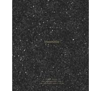 Insomnia. A Guide To And Consolation: a guide to, and consolation for, the restless early hours