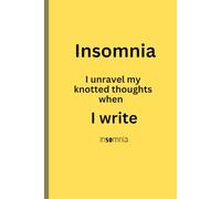Insomnia. I unravel my knotted thoughts when I write: Insomnia. I write and write and write and hopefully Zzzzzzz