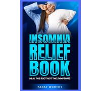 Insomnia Relief Book: Heal The Root Not The Symptoms