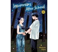Insomniacs After School, Vol. 6: Volume 6 (INSOMNIACS AFTER SCHOOL GN)