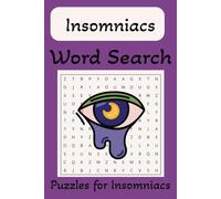Insomniacs Word Search Puzzle Book: Word searches with easy to read print about insomniacs, trouble sleeping, night owl, and more |6x9 inches, 110 ... Holidays, animal lovers, and free times