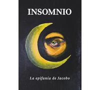 INSOMNIO: La epifanía de Jacobo