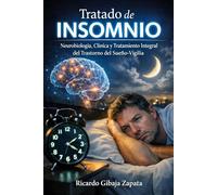 Insomnio: Neurobiología, Clínica y Tratamiento Integral del Trastorno del Sueño-Vigilia
