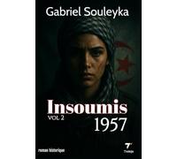 Insoumis 1957: volume 2 (Histoire de l'Algérie)