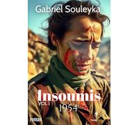 Insoumis: Volume 1 - 1954 (Histoire de l'Algérie)