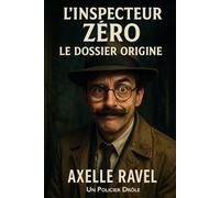 Inspecteur Zéro - Le Dossier Origine: Et si le plus grand mystère… c’était Zéro lui-même ?: 7