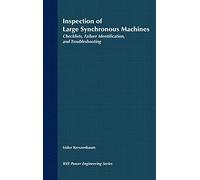 Inspection Large Synchronous Machines: Checklists, Failure Identification, and Troubleshooting: 7 (IEEE Press Series on Power and Energy Systems)