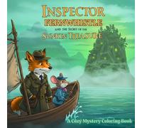 Inspector Fernwhistle and the Secret of the Sunken Treasure: A Maritime Cozy Mystery Coloring Book with Fox Inspector Fernwhistle, Victorian Seaside ... Coloring books with cozy detective story)