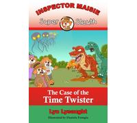 Inspector Maisie Super Sleuth - The Case of the Time Twister