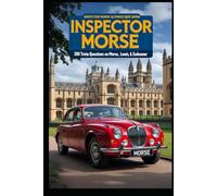 Inspector Morse Ultimate Quiz Book: 300 Trivia Questions on Morse, Lewis and Endeavour (Cool Quiz Books)