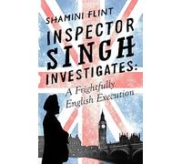 Inspector Singh Investigates: A Frightfully English Execution