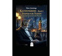 Inspektor Toddy und der Schatten der Nacht: Ein Steampunk-Thriller (Katzenkrimi mit Inspektor Toddy)