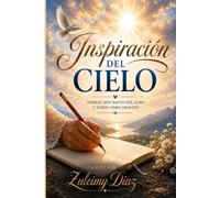 Inspiración del Cielo: Poemas que nacen del alma y suben como oración