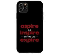 Inspiración Motivacional Aspire to Inspire Before We Expire Carcasa para iPhone 11 Pro MAX