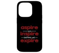 Inspiración Motivacional Aspire to Inspire Before We Expire Carcasa para iPhone 14 Pro