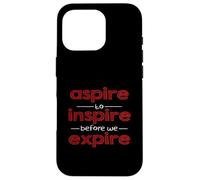 Inspiración Motivacional Aspire to Inspire Before We Expire Carcasa para iPhone 16 Pro