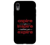 Inspiración Motivacional Aspire to Inspire Before We Expire Carcasa para iPhone XR