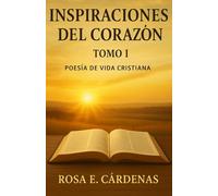 INSPIRACIONES DEL CORAZÓN: POESÍA DE VIDA CRISTIANA