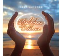 Inspiraciones: Palabras Del Alma