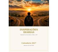 Inspirações Diárias 2027 Calendário: 365 Reflexões Diárias para Atenção Plena, Gratidão e Vida Intencional