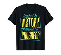 Inspirado por la Historia, impulsado por el Progreso Camiseta