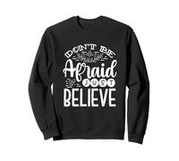 Inspirador Don't Be Afraid Just Believe Christian Sudadera