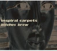 Inspiral Carpets - Bitches Brew