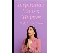 Inspirando Vidas & Mujeres: Identidad, Valor & Amor Propio en Cristo