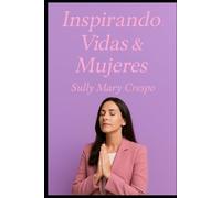 Inspirando Vidas & Mujeres: Identidad, Valor & Amor Propio en Cristo