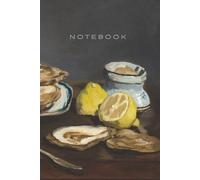 Inspiration by Great Masters - Édouard Manet Notebook: Oysters (1862): Daily Planner · Goals, To-Dos & Notes · 6×9 inch (A5) · 64 Pages