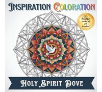 Inspiration Coloration | Holy Spirit Dove: A Coloring Book with 50 Beautiful Works of Art to Create Your Own Unique Designs