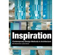 Inspiration - Design Methodology in Architecture /anglais: contemporary design methods in architecture