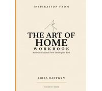 Inspiration From The Art Of Home: Authentic Guidance From The Original Book