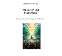 Inspiration und Motivation: Gedanken über die Predigttexte der Reihe III: 3