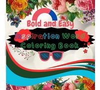 Inspiration Word Bold and Easy Coloring Book: cute, joyful, and bold words to color with satisfying patterns Colorful Inspirations Bold Words to Brighten Your Day For a Brighter You