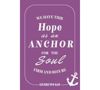Inspirational 150 page lined notebook journal: Hebrews 6:19 sl usty rose cover: All ages, men, women, youth, teens, journaling, Bible study, work, home, school, church