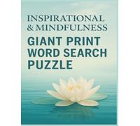 Inspirational and Mindfulness Giant Print Word Search Puzzle Featuring 100 Puzzles: Mindfulness and Mental Exercise in Every Puzzle Inspirational ... and Quiet Days 8 1/2" x 11" Giant Print