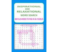 INSPIRATIONAL AND RELAXATIONAL WORD SEARCH: 800 PLUS WORDS TO FIND IN 50+ PUZZLES