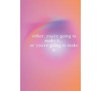 Inspirational Aura Notebook, Either you make it, or you make it Trendy Positive Affirming Notebook: Trendy Journal, Cute Aesthetic Notebook for Teens, creatives, artists, Cute School Supplies