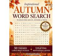 Inspirational Autumn Word Search puzzles for Adults: 50 Fall Themed Word Find Puzzles with Motivational Quotes, a Large Print Seasonal Fall Activity Book for Seniors and Teens, with Solutions
